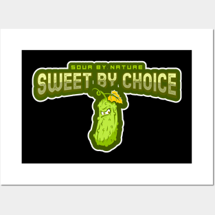 Sour by nature, sweet by heart - Pickles Posters and Art